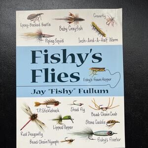 FISHY'S FLIES By Jay “Fishy” Fullum Paperback 2002 1st Edition Fishing Book